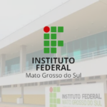 PROCESSO SELETIVO IFMS – PROFESSOR SUBSTITUTO: INSCRIÇÕES ABERTAS