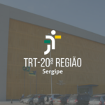 CONCURSO TRT 20ª REGIÃO (SE): EDITAL PUBLICADO