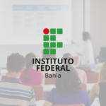 PROCESSO SELETIVO IFBA – PROFESSORES SUBSTITUTOS: EDITAL PUBLICADO