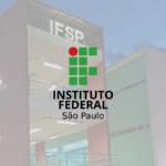 PROCESSO SELETIVO IFSP – PROFESSORES SUBSTITUTOS: INSCRIÇÕES ABERTAS